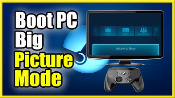How to Start PC into Steam Big Picture Mode (PC Console on TV)