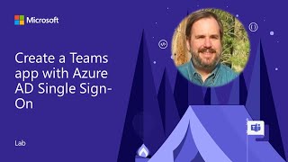 microsoft teams app camp - create a teams app with azure ad single sign-on - lab a02