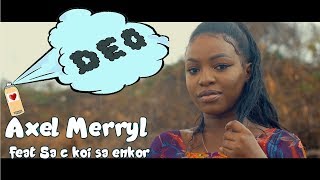 Axel Merryl feat Sa c koi sa enkor "DEO" Prod by Belfanbeats