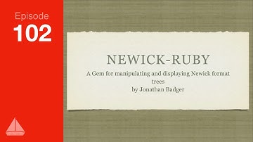 Newick-Ruby: A Gem for Manipulating Newick Format Trees — SD Ruby Podcast (Episode 102)