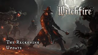 Witchfire - The Reckoning Update Trailer