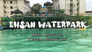 Part 1 | Ehsan Waterpark | Port Dickson | Tiara Homes PD | 3H2M