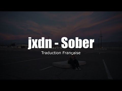 jxdn - Sober [Traduction Française / VOSTFR]
