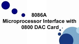 8086A Microprocessor Interfacing with 0800 DAC Card