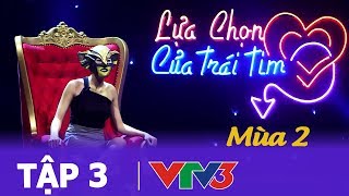 LỰA CHỌN CỦA TRÁI TIM TẬP 3 Hoa hậu biển ngỡ ngàng khi bị người mình yêu đem "tặng lại" cho bạn thân