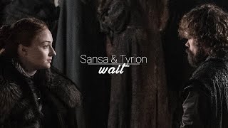 sansa & tyrion || wait