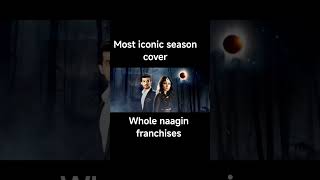 Most iconic seasons cover/Naagin franchises/ #naaginedit #shortsviral #shortfeeds #ytshorts