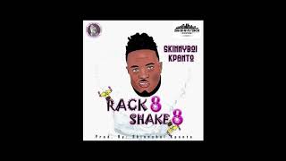 Kpanto "Rack 8 Shake 8" (prod By Skinnyboi Kpanto)