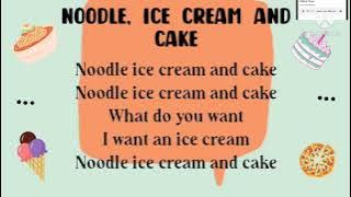 Noodle, Ice Cream and Cake | Lagu Bahasa Inggris untuk Anak-anak | Grow with English