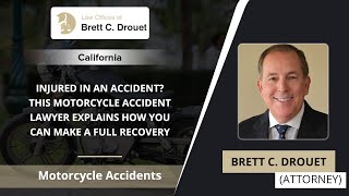 Injured In An Accident? This Motorcycle Accident Lawyer Explains How You Can Make A Full Recovery
