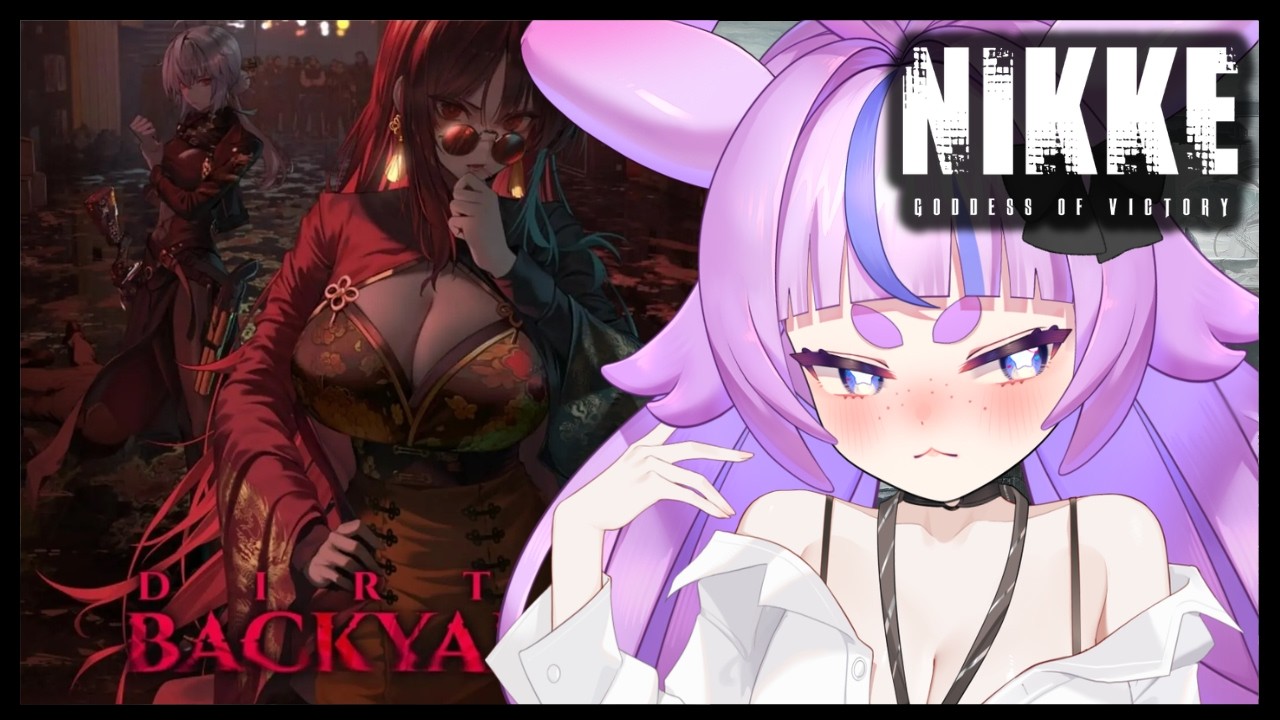 【 NIKKE: Goddess of Victory 】 Dirty Backyard ~ LETS GO MORAN EVENT I LOVE YOU !!!
