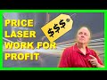 PRICING WORK IN YOUR LASER BUSINESS