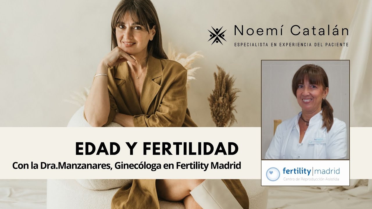 Edad y fertilidad. Con la Dra.Manzanares, de Fertility Madrid