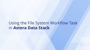 Using the File System Workflow Task in Astera Data Stack
