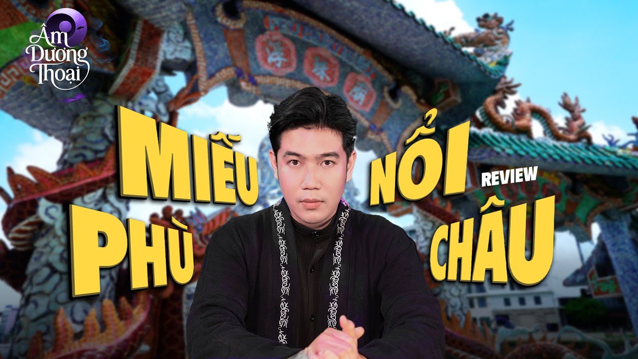 Âm Dương Thoại | Review: Miếu Nổi Phù Châu Giữa Sông Ở Sài Gòn