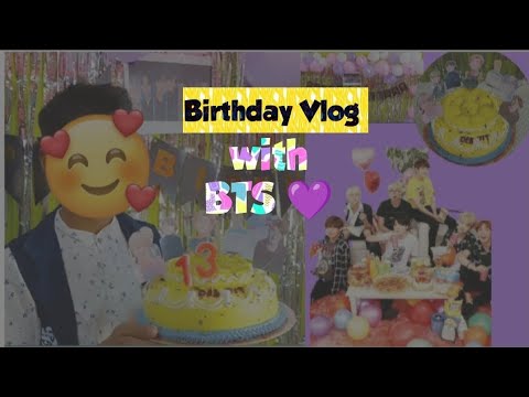 I Celebrated my Birthday with BTS Members 💜😱✨ | My 13th Birthday Celebration Vlog 🎉😍