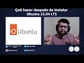 Qué hacer después de instalar Ubuntu 22.04 #ubuntu #Ubuntu2204 #Linux