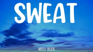 Sweat (Lyrics) - Myles Erlick