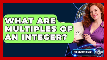 What Are Multiples Of An Integer? - The Numbers Channel