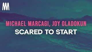 Michael Marcagi, Joy Oladokun - Scared To Start (Lyrics)