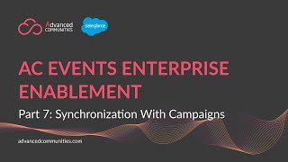 AC Events Enterprise Enablement: How to Synchronize Your Events with Salesforce Campaigns
