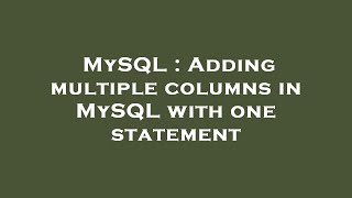 Celebrity MySQL : Adding multiple columns in MySQL with one statement Wealth