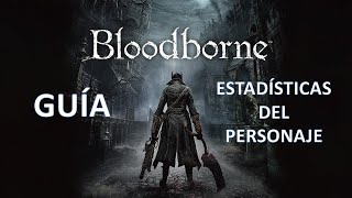 Bloodborne. Guía de estadísticas del personaje. screenshot 4