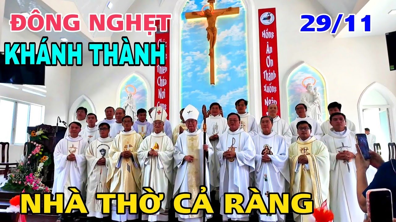 ĐÔNG NGHẸT KHÁNH THÀNH NHÀ THỜ CẢ RÀNG NGÀY 29/11/2025