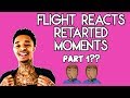 FlightReacts Most Retarded Moments Ever!!