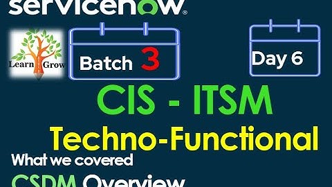 CIS - ITSM Batch 3 | Day 6 | CSDM Overview