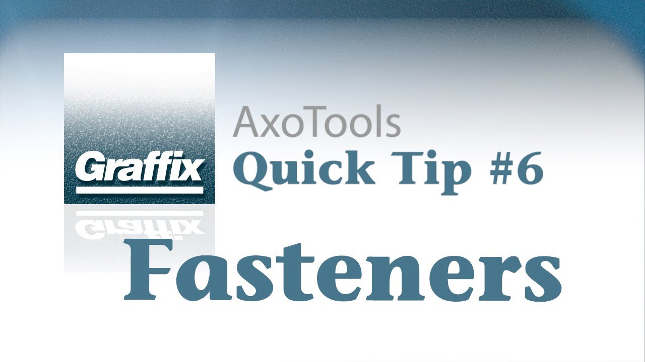 AxoTools Quick Tip #6: Fasteners - YouTube
