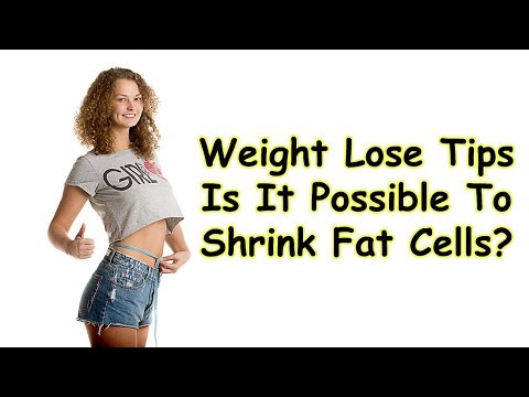 weight-lose-tips---is-it-possible-to-shrink-fat-cells?