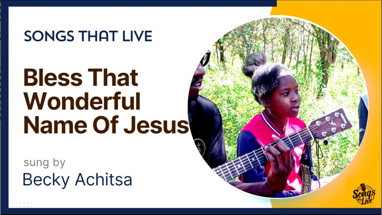 Bless That Wonderful Name Of Jesus | Lyrics | Video | MP3 | Becky