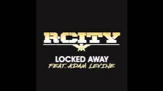 R. City - Locked Away ft. Adam Levine [CDQ][Free Download][Lyrics]