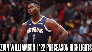 Zion Williamson FULL 2022 Preseason Highlights ᴴᴰ