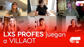 LOS PROFES juegan a VILLAOT | #QuedOTEnCasa