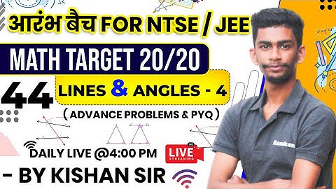 Day-44 Lines & Angles -4( Complete Geometry )| 4:00 Pm NTSE/JEE Maths | NTSE Maths
