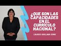 ¿Que son las capacidades en el Currículo Nacional?