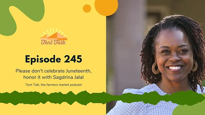 Tent Talk Episode 245: Please don't celebrate Juneteenth, honor it with Sagdrina Jalal