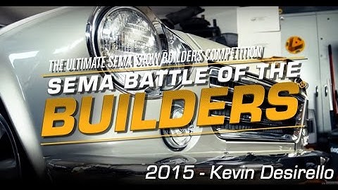 2015 SEMA Battle of the Builders® Behind-the-Scenes with Kevin Desirello