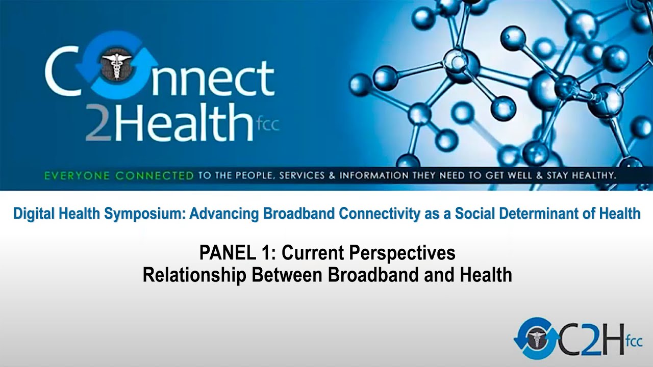 Digital Health Symposium. PANEL 1: Current Perspectives—Relationship Between Broadband and Health