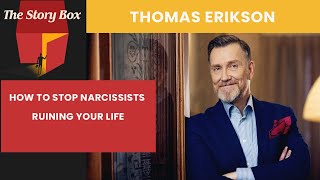 How To Stop Narcissists Ruining Your Life | Thomas Erikson