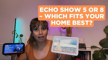 Echo Show 5 vs Echo Show 8 Review – Compact or Full-Sized?