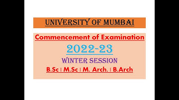 Dates of Commencement of Examination | 2022-23 | Mumbai University | B.Sc | M.Sc | M. Arch. | B.Arch