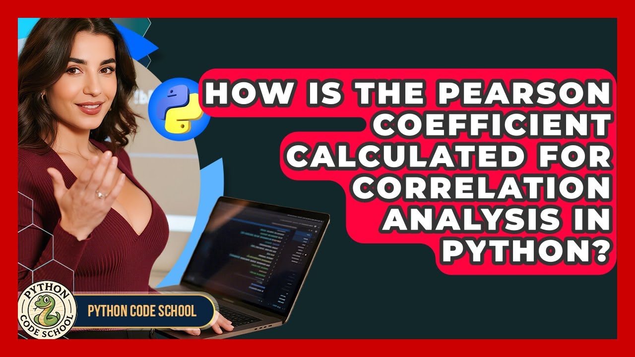 How Is The Pearson Coefficient Calculated For Correlation Analysis In Python? - Python Code School