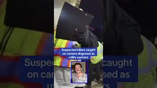 Suspected KILLERS caught on camera disguised as utility workers 😱