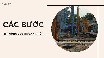 Các bước quy trình thi công cọc khoan nhồi CHUẨN hiên nay