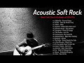 Acoustic Soft Rock - Best Soft Rock Ballads Of 80&#39;s 90&#39;s - Best Songs Of All Time