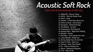 Acoustic Soft Rock - Best Soft Rock Ballads Of 80&#39;s 90&#39;s - Best Songs Of All Time