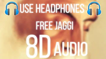 FREE JAGGI - (8D AUDIO) / CHANI NATAN & GURPREET HEHAR/PUNJABI SONG 2020/